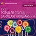 TRT Arşiv Serisi 143 / TRT Popüler Çocuk Şarkıları Yarışması -4