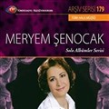 TRT Arşiv Serisi 179 / Meryem Şenocak - Solo Albümler Serisi