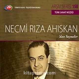TRT Arşiv Serisi 158 / Necmi Rıza Ahıskan'dan Seçmeler