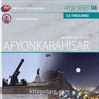 TRT Arşiv Serisi 146 / Anadolunun Kilidi Afyonkarahisar - 2CD