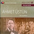 TRT Arşiv Serisi 127 / Ahmet Üstün'den Seçmeler