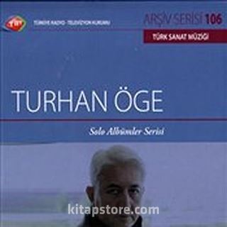 TRT Arşiv Serisi 106 / Turhan Öge - Solo Albümler Serisi