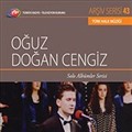TRT Arşiv Serisi 43 / Oğuz Doğan Cengiz - Solo Albümler Serisi