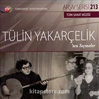 TRT Arşiv Serisi 213 / Tülin Yakarçelik'ten Seçmeler