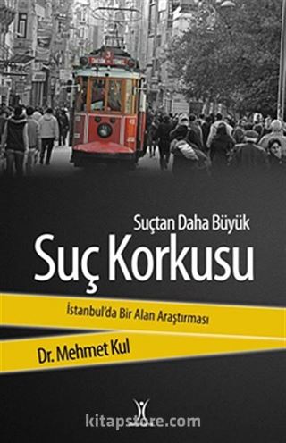 Suçtan Daha Büyük Suç Korkusu