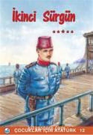 İkinci Sürgün / Çocuklar İçin Atatürk