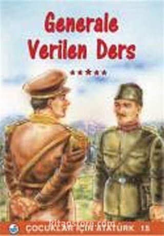 Generale Verilen Ders / Çocuklar İçin Atatürk
