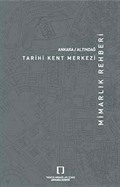 Ankara Altındağ Tarihi Kent Merkezi / Mimarlık Rehberi
