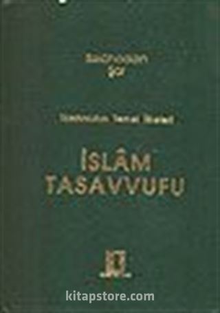 İslam Tasavvufu / Tasavvufun Temel İlkeleri