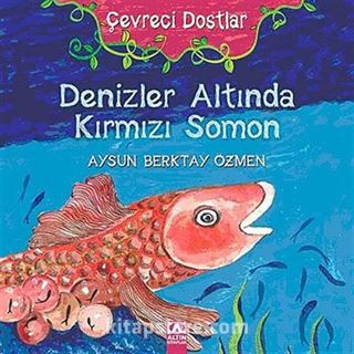 Denizler Altında Kırmızı Somon / Çevreci Dostlar