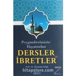 Peygamberimizin Hayatından Dersler ve İbretler