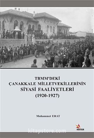 TBMM'deki Çanakkale Milletvekillerinin Siyasi Faaliyetleri (1920-1927 )