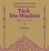 Makamlarla Türk Din Musikisi Eğitim Seti (Kitap+4 Cd)