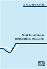 Nükleer Güç Santrallarının Kurulmasına İlişkin Hukuki Esaslar