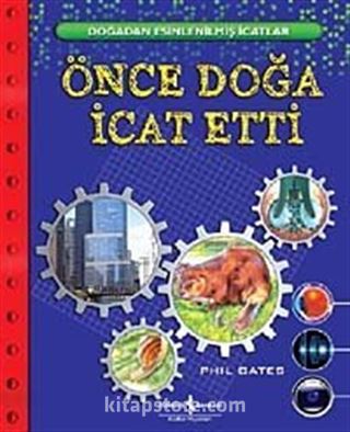 Önce Doğa İcat Etti