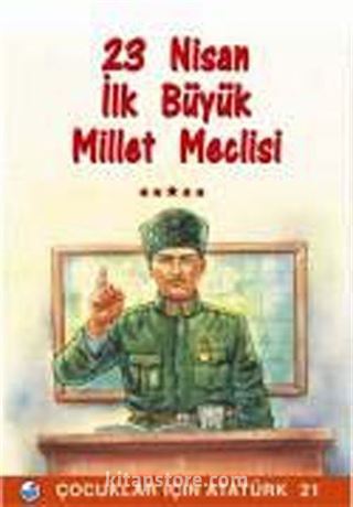 23 Nisan - İlk Büyük Millet Meclisi