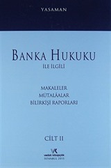 Banka Hukuku ile İlgili Makaleler Mütalaalar Bilirkişi Raporlerı Cilt II
