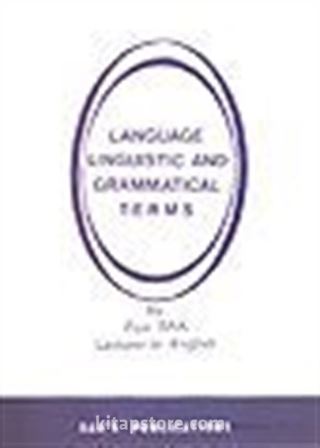 Dil Dilbilim ve Dilbilgisi Terimleri Sözlüğü/ Language Linguistic And Grammatical Terms