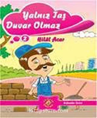Yalnız Taş Duvar Olmaz