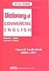 Ticari İngilizce Sözlüğü/Dictionary of Commercial English