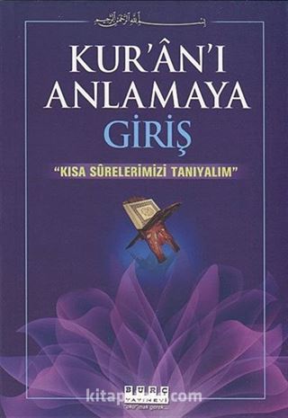 Kur'an'ı Anlamaya Giriş / Kısa Surelerimizi Tanıyalım