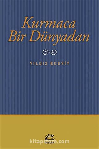 Kurmaca Bir Dünyadan
