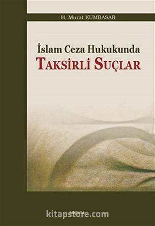 İslam Ceza Hukukunda Taksirli Suçlar