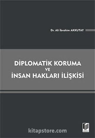 Diplomatik Koruma ve İnsan Hakları İlişkisi