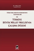 Türk Parlamento Hukukunun Kaynakları ve Türkiye Büyük Millet Meclisinin Çalışma Düzeni