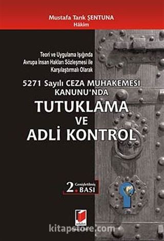 5271 Sayılı Ceza Muhakemesi Kanunu'nda Tutuklama ve Adli Kontrol