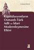 Kapitülasyonların Osmanlı-Türk Adli ve İdari Modernleşmesine Etkisi