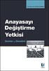 Anayasayı Değiştirme Yetkisi / Sınırları ve Denetimi