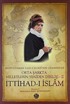 Bediüzzaman Said-i Nursi'nin Lisanından Orta Şarkta Milletlerin Yeniden Dirilişi - II / İttihad-ı İslam