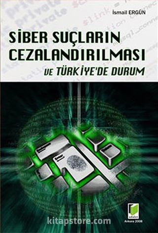 Siber Suçların Cezalandırılması ve Türkiye'de Durum