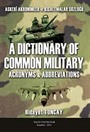 Askeri Akronimler ve Kısaltmalar Sözlüğü / A Dictionary of Common Militay