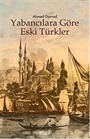 Yabancılara Göre Eski Türkler