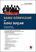 Kamu Görevlileri İle İlgili Suçlar / Eski ve Yeni Türk Ceza Kanununa Göre, Örneklerle Açıklamalı Karşılaştırmalı ve İçtihatlı