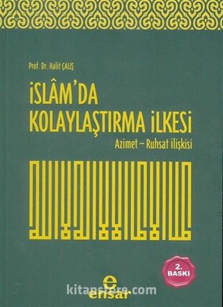 İslam'da Kolaylaştırma İlkesi Azimet Ruhsat İlişkisi