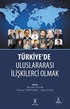 Türkiye'de Uluslararası İlişkilerci Olmak