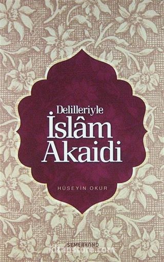 Delilleriyle İslam Akaidi