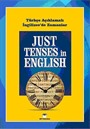 Just Tenses in English / Türkçe Açıklamalı İngilizce'de Zamanlar (Cep Boy)