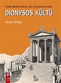 Dionysos Kültü / Roma İmparatorluk Çağı Küçükasyası'nda
