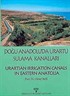 Doğu Anadolu'da Urartu Sulama Kanalları