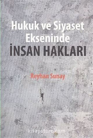 Hukuk ve Siyaset Ekseninde İnsan Hakları