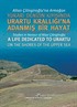 Altan Çilingiroğlu'na Armağan / Yukarı Denizin Kıyısında Urartu Krallığı'na Adanmış Bir Hayat