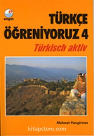 Türkçe Öğreniyoruz 4 / Türkisch Aktiv