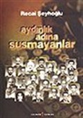 Aydınlık Adına Susmayanlar