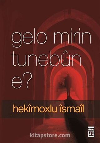 Gelo Mirin Tunebun e? (Ölüm Yokluk mudur?)
