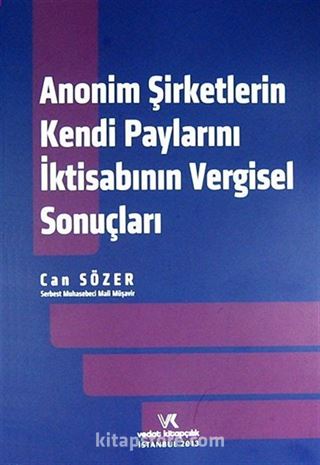 Anonim Şirketlerin Kendi Paylarını İktisabının Vergisel Sonuçları