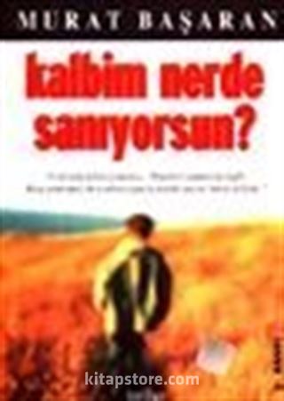 Kalbim Nerde Sanıyorsun?